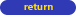 return